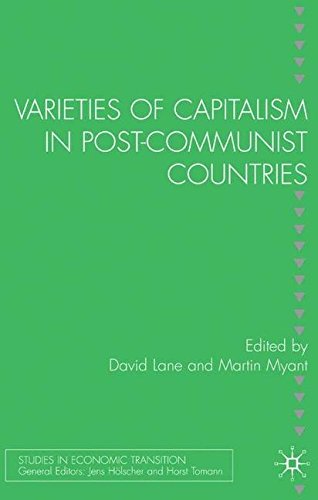 Varieties of Capitalism in Post-Communist Countries (Studies in Economic Transition)