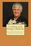Cooking with Doug Cookbook: A Comprehensive Guide to Cooking with Waterless, Grease-less Cookware