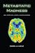 Metastatic Madness: How I Coped With A Stage 4 Cancer Diagnosis by 