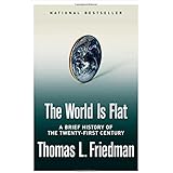 The World Is Flat: A Brief History of the Twenty-first Century
