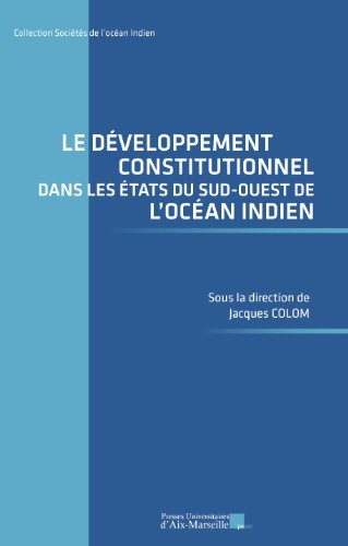 Le  développement constitutionnel dans les États du sud-ouest de l'océan Indien