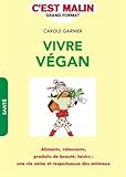 Image de Vivre végan, c'est malin : Aliments, vêtements, produits de beauté, loisirs : une vie saine et respectueuse des animaux