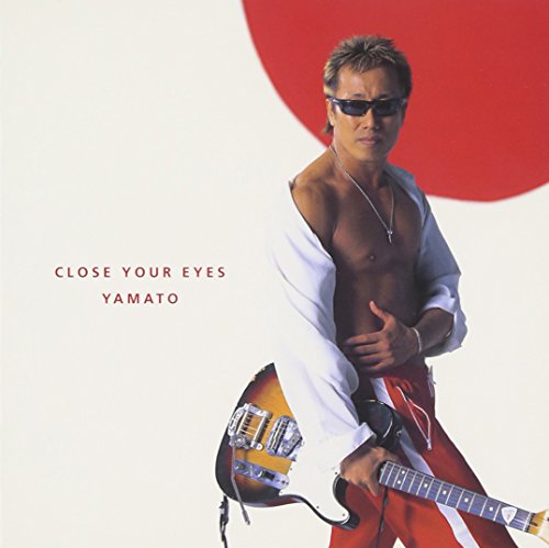 Nagabuchi Tsuyoshi Close Your Eyes Yamato Amazon Com Music