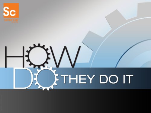 How Do They Do It? Volume 3