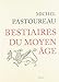 Bestiaires du Moyen-Age by 