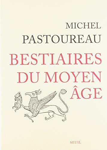 Bestiaires du Moyen-Age by Pastoureau Michel