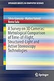 A Survey on 3D Cameras: Metrological Comparison of Time-of-Flight, Structured-Light and Active Stere