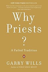 Why Priests?: A Failed Tradition