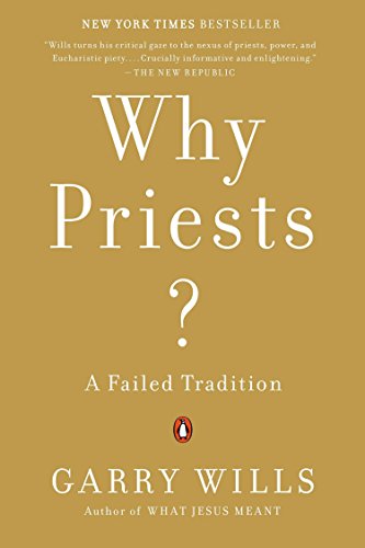 Why Priests?: A Failed Tradition