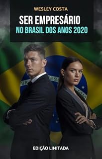 Livro Ser Empresário no Brasil dos Anos 2020 (Caminhos do Sucesso: Empreendedorismo e Negócios)