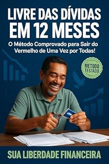 Livro LIVRE DAS DÍVIDAS EM 12 MESES: O Método Comprovado para Sair do Vermelho de Uma Vez por Todas!