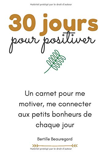 30 Jours Pour Positiver Un Carnet Pour Me Motiver Me Connecter Au Bonheur Sortir De La Depression Sortir Du Burn Out Bien Etre Carnet De Bien Etre Au Quotidien 30