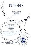 Police Ethics, Hansen, David A., 0398026483
