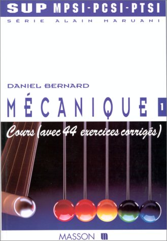 Mécanique, 1 PCSI-MPSI-PTSI, avec 44 exercices corrigés by (Paperback)