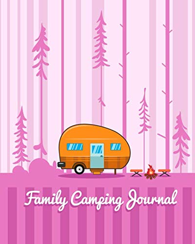 B.e.s.t Family Camping Journal: Camping Notebooks & Accessories. Perfect RV Journal. Camping Diary or Gift f KINDLE