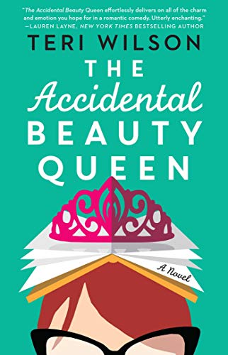 The Accidental Beauty Queen by Teri Wilson