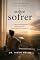 Livro O que ninguém nos ensinou sobre sofrer: e o que acontece quando a dor nos visita, mas também nos transforma