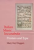Italian Music Incunabula: Printers and Type by