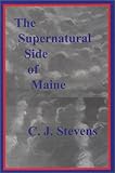 The Supernatural Side of Maine, Stevens, C. J., 1882425170