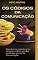 Livro Os Códigos da Comunicação