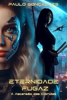 Livro Eternidade Fugaz: A Ascensão das Cíbridas