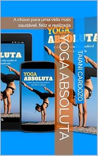 Livro Yoga Absoluta: A chave para uma vida mais saudável, feliz e realizada