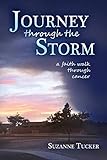 Journey Through the Storm: A Faith Walk Through Cancer by Suzanne Tucker