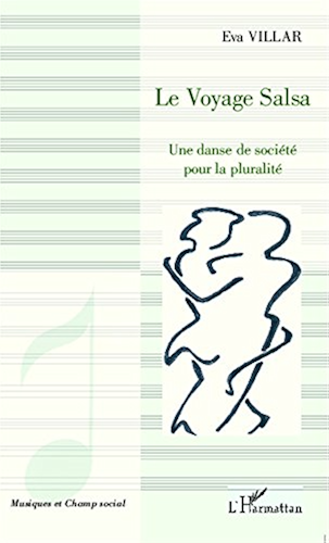 Download Le voyage Salsa: Une danse de société pour la pluralité (Musiques et Champ social) PDF
