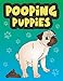 Pooping Puppies: A Funny Gag Coloring Book for Adults, Pooping Puppy Coloring Book with Funny Quotes - Animal Poop Joke Gag Book - A Perfect Dog Lover ... a Good Laugh, Relaxation and Stress Relief by What the Farce Publishing