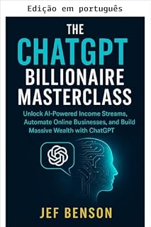 Livro A masterclass bilionária do ChatGPT (Série prompts ChatGPT Livro 3)