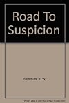 Road to Suspicion
