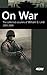On War: The Collected Columns of William S. Lind 2003-2009