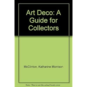 Art Deco: A Guide for Collectors