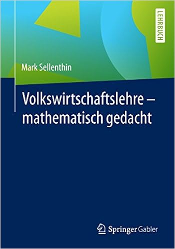 Amazon Com Volkswirtschaftslehre Mathematisch Gedacht German Edition Ebook Sellenthin Mark Kindle Store