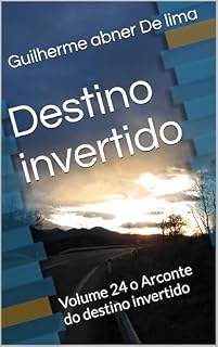 Livro Destino invertido : Volume 24 o Arconte do destino invertido