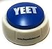 THE YEET BUTTON - Meme Buttons That Say Things Based of That's Easy Button, Ideal for House Party Group Video Chat or Office Buttons
