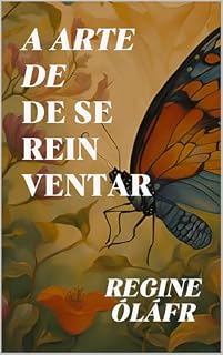 Livro A arte de se reinventar: um guia para transformar a sua vida em qualquer idade