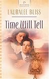 Time Will Tell: Mysteries in Time Series #2 (Heartsong Presents #622) by Lauralee Bliss