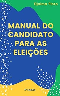 Livro MANUAL DO CANDIDATO PARA AS ELEIÇÕES