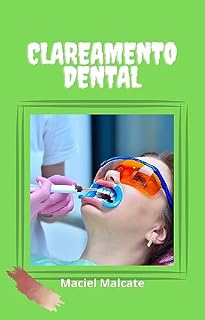 Livro CLAREAMENTO DENTAL: Sorriso Radiante: Um Guia Completo de Clareamento Dental