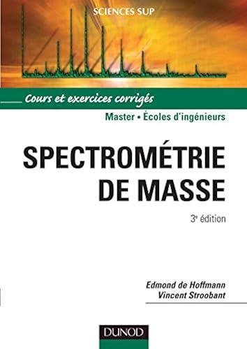 Download Spectrométrie de masse - 3ème édition - Cours et exercices corrigés PDF