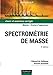 Spectrométrie de masse : Cours et exercices corrigés by