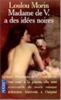 Book's Cover ofMadame de V. a des idées noires