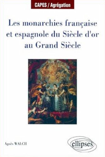 Les  monarchies française et espagnole du Siècle d'or au Grand Siècle