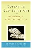 Image de Coping in New Territory: The Handbook for Children of Aging Parents, Third Edition