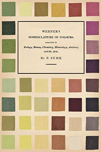 Werner's Nomenclature of Colours: Adapted to