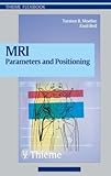 MRI Parameters and Positioning, Moeller, Torsten B. and Reif, Emil R., 3131305819