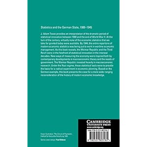 Statistics and the German State, 1900-1945: The Making of Modern Economic Knowledge (Cambridge Studies in Modern Economic History)