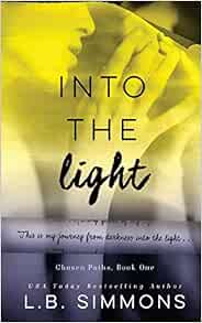 Into The Light 1 Chosen Paths Simmons L B 9781633920972 Amazon Com Books