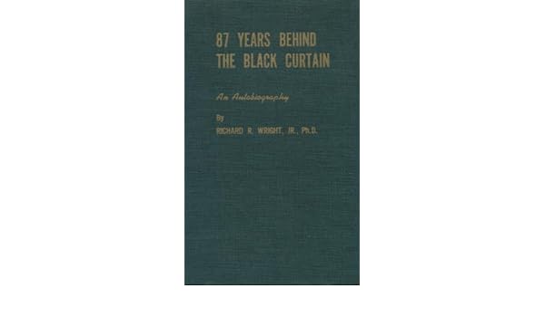 87 Years Behind The Black Curtain An Autobiography Richard R